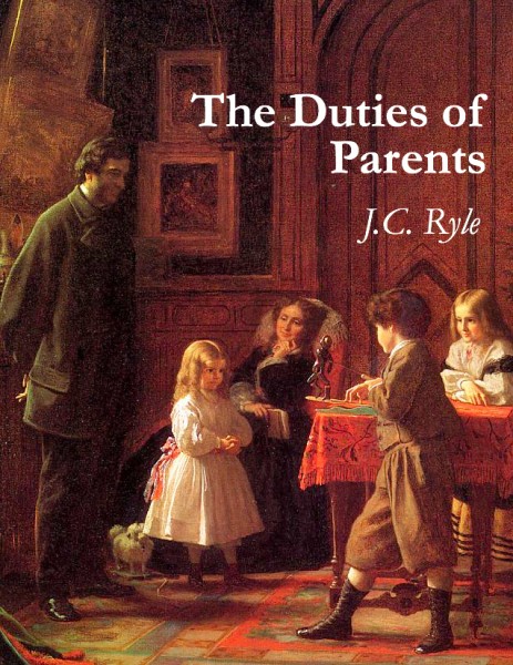 [Os Deveres dos Pais – 02]“Treine-os no caminho em que devem andar, não no caminho que eles preferem” por J. C. Ryle