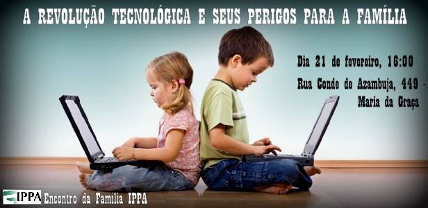 [Fica A Dica] “A Revolução Tecnológica e seus Perigos para a Família”