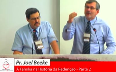 [Fica a Dica] “A Família na História da Redenção – Parte 2” por Joel Beeke