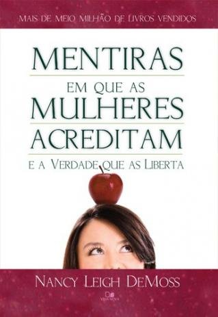 [FICA A DICA] “Estudo do Livro: Mentiras em que as mulheres acreditam e a Verdade que as Libertam ”por Paula Ximenes e Priscila Medina