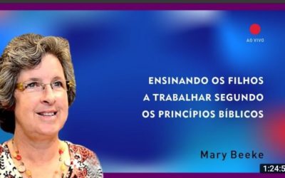 Fica a Dica MP – Mary Beeke – Como ensinar seus filhos a trabalhar segundo os princípios bíblicos.